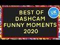 Best of U.K. Dash Cameras - Funny Moments - Best of 2020!