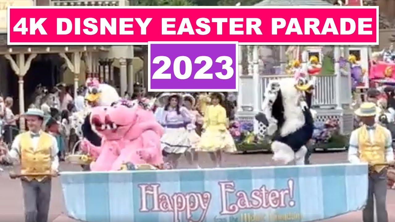 2023 4K DISNEY EASTER PARADE at MAGIC KINGDOM MAIN STREET USA WALT