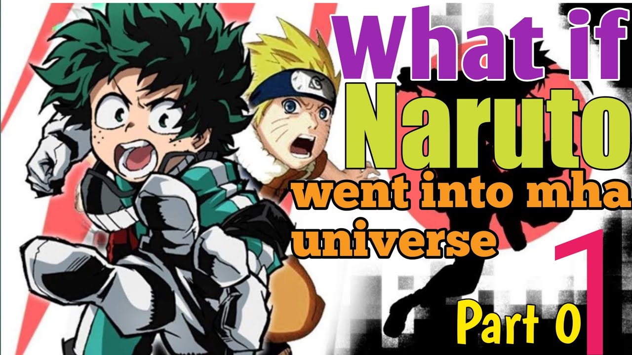 What if Naruto went into mha universe Part 01