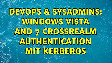 DevOps & SysAdmins: Windows Vista and 7 crossrealm authentication MIT Kerberos (3 Solutions!!)