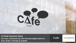 Café Azure Yazılımcılar Için 2024 Gündem Değerlendirmesi