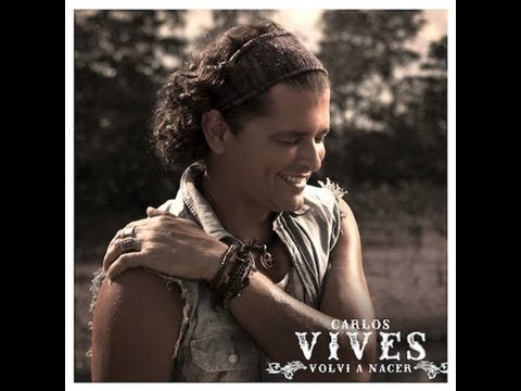 carlos vives volvi a nacer balada