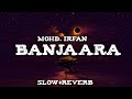 Banjaara Slow Reverb Banjaara Slow Reverb