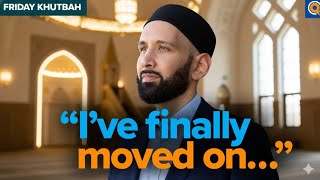Learning the Art of Closure in Islam | Khutbah by Dr. Omar Suleiman
