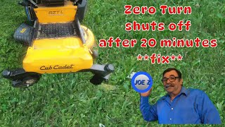 Zero Turn shuts off after 20 minutes *fix*