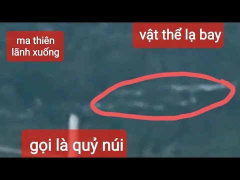 Chú 2 gọi vật thể lạ bay ở núi dài là quỷ núi di chuyến từ ma thiên lãnh xuống, " Nguyễn NĂM TV "