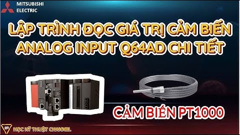 Lập Trình Đọc Tín Hiệu Analog Input Q64AD PLC Q cảm biến PT1000 | Analog Input Q64AD PLC Q