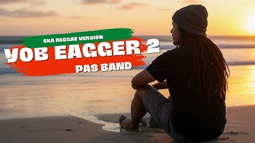 Pas Band - Yob Eagger 2 | Ska Reggae Version (Cover by 3RixZwaves)
