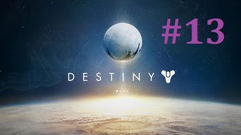 Destiny Walkthrough #13 The Archive