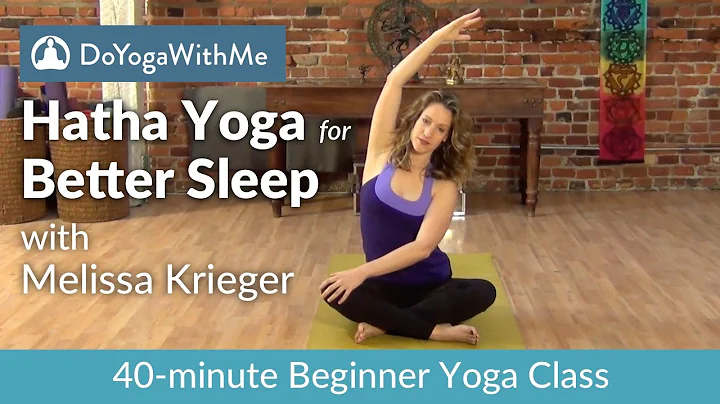 Hatha Yoga with Melissa Krieger: Better Sleep