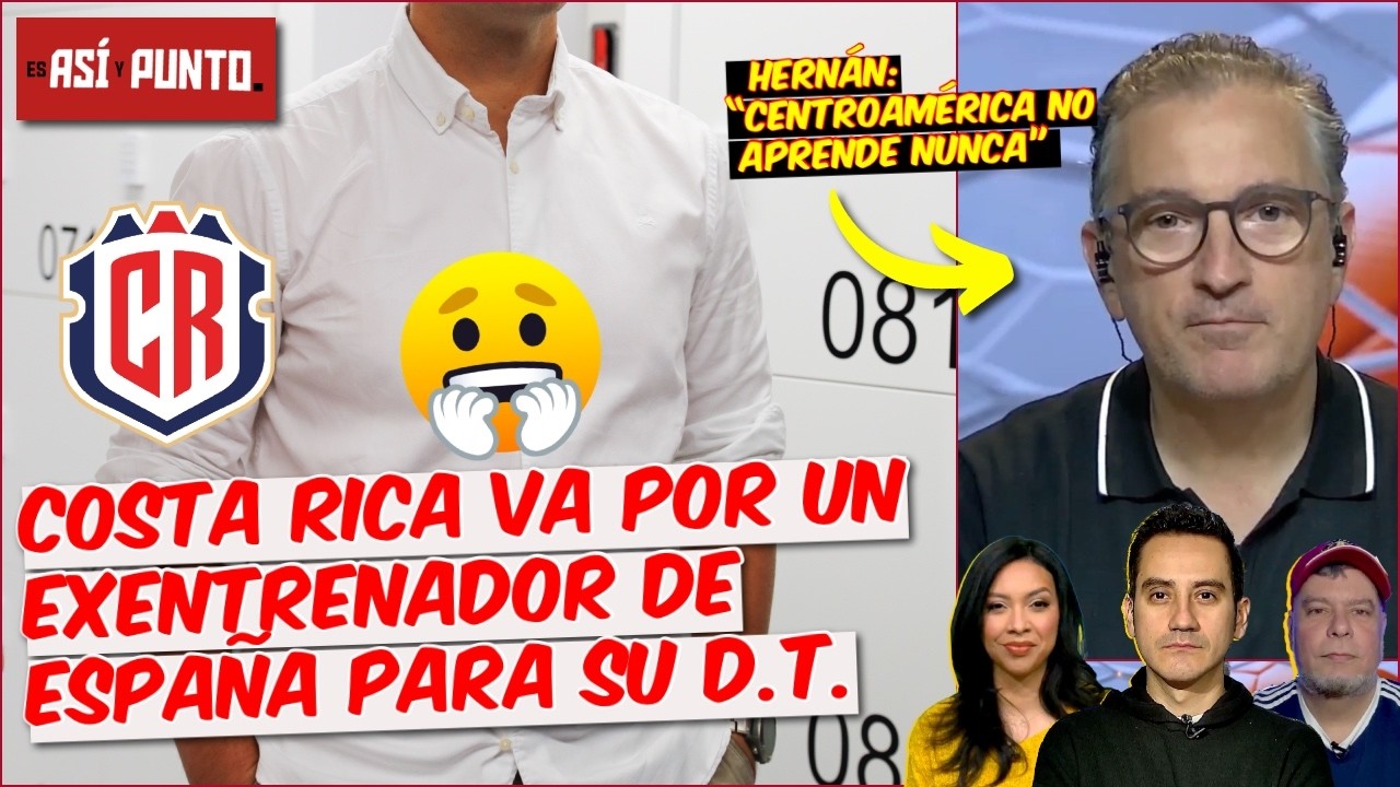 Costa Rica NECESITA un TÉCNICO ARGENTINO y NO EUROPEO para que lo LLEVE al MUNDIAL | Es Así y Punto