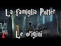 La famiglia Potter - Le origini