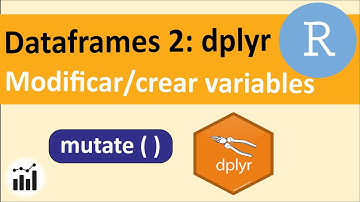 DF 2 con dplyr: como crear y modificar variables