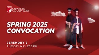 UCW Spring Convocation 2025 - Day 1 (Ceremony #2)