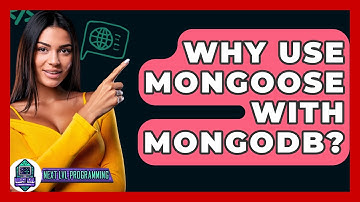 Why Use Mongoose With MongoDB? - Next LVL Programming