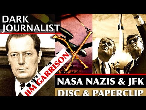 DARK JOURNALIST X-SERIES 73: JIM GARRISON JFK NASA NAZIS PERMINDEX & SECRET SPACE PROGRAM!