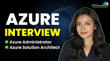 Top 20 Azure Interview Questions 2025 | Role-Based Azure Interview Questions | K21Academy
