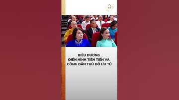 Biểu dương điển hình tiên tiến và Công dân Thủ đô ưu tú #bchannel