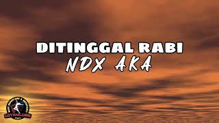 NDX AKA - Ditinggal Rabi (Lirik & Terjemahan)