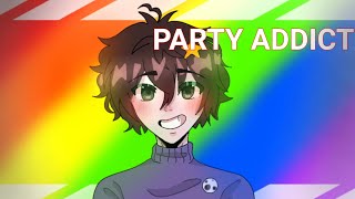 Party Addict// Animation Meme• BIRTHDAY GIFT FOR: @unao5947// Hope u like It ilysm!!•