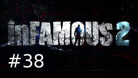 Infamous 2 Walkthrough Part 38: Out of the Floods