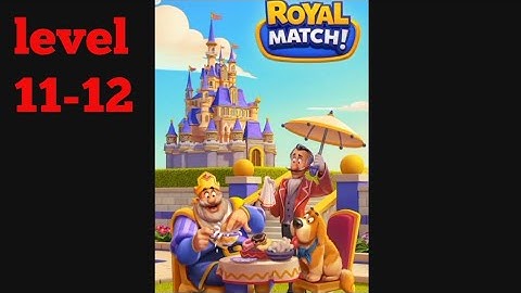 Royal Match Level 11 - 12 - NO BOOSTERS GAMEPLAY 👑 | Game Walker 26