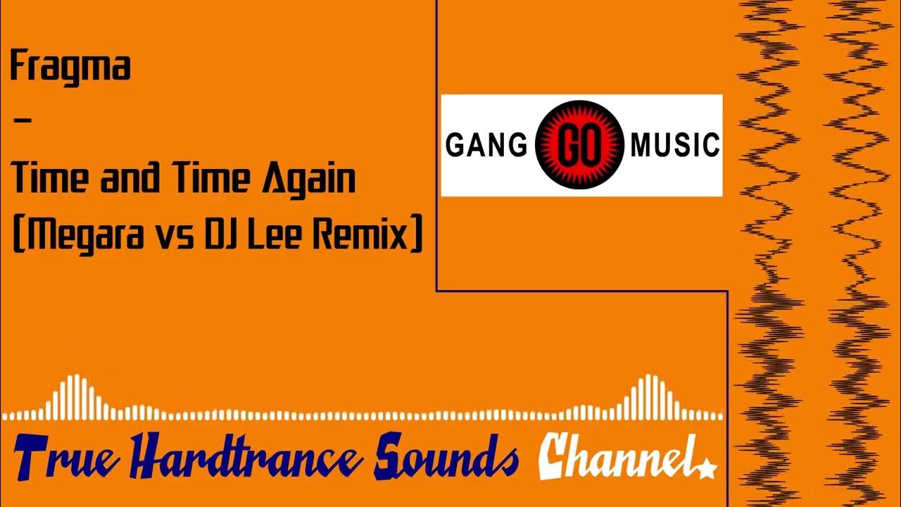 fragma-time-and-time-again-megara-vs-dj-lee-remix-youtube
