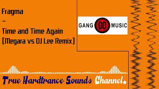 Fragma - Time and Time Again (Megara vs DJ Lee Remix)