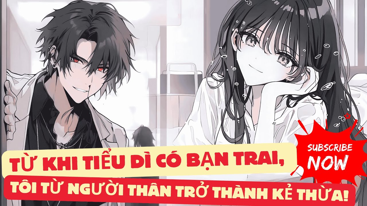 Full | Từ khi tiểu dì có bạn trai, tôi từ người thân trở thành kẻ thừa