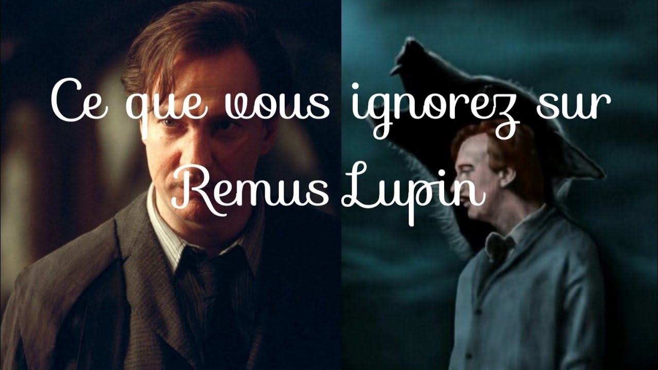 Remus Lupin son enfance tragique YouTube
