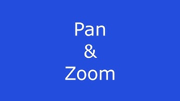 Pan and Zoom