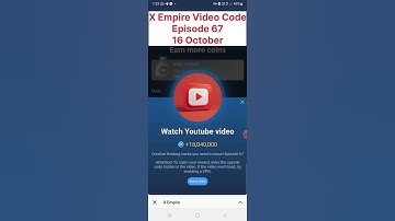 Episode 67 X Empire Video Code 16 October 2024 | X Empire Today Video Code