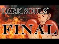 Dark Souls Part 15 (FINALE)