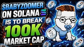 $BABYZOOMER COIN ON SOLANA WILL BREAK THE 100K MARKET CAP LEVEL!!!