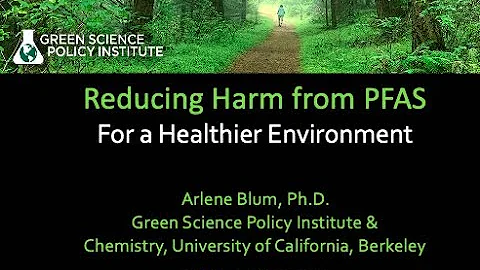 Arlene Blum - Reducing Harm from PFAS For a Health...