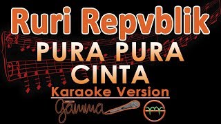 Ruri Repvblik -  Pura Pura Cinta (Karaoke Lirik Tanpa Vokal) chords