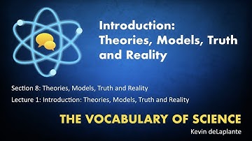08.01. Introduction: Theories, Models, Truth and Reality