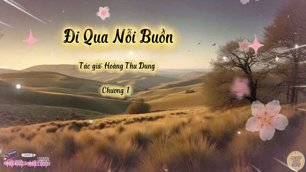 Truyện Đi Qua Nỗi Buồn | Chương 1 | Tác giả: Hoàng Thu Dung