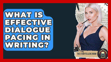 What Is Effective Dialogue Pacing In Writing? - The Storytellers Room