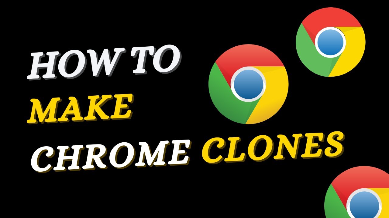 How to make Chrome Clones || How to clone chrome browser | How to create unlimited chrome browser
