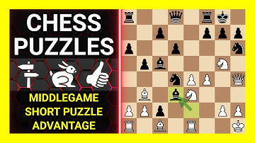 Chess Puzzles to Practice. Themes: Middlegame, Short puzzle, Advantage. Learn Chess