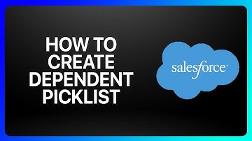 How To Create Dependent Picklist In Salesforce Tutorial