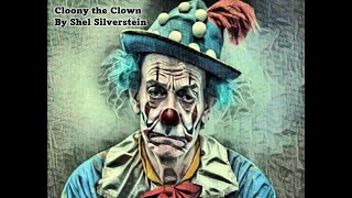 "Cloony the Clown" by Shel Silverstein