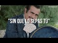 Miniature de la vidéo de la chanson Sin Que Lo Sepas Tú