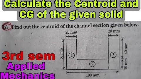 Calculation of Centroid and CG of the given solid. | Applied Mechanics | CTEVT|Prashant YT| 3rd sem|