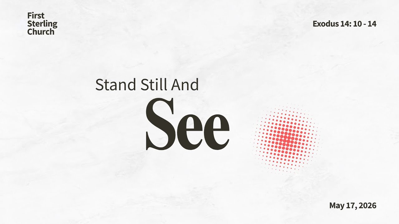 Stand Still And See | First Sterling Church | Bishop Leslie Patterson, Jr. Senior Pastor