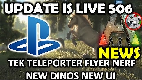 ARK PS4 Update 506 Is Live - DOWNLOAD Now - Underwater Bases Flyer Nerf New UI New Dinos