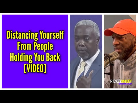 Distancing Yourself From People Holding You Back