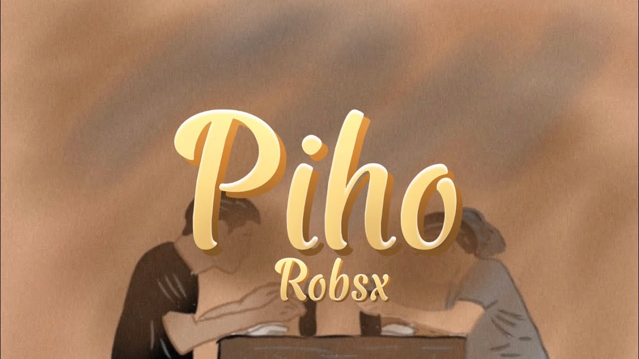 PIHO - Robsx (Official Lyric Video)