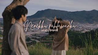 wali band - Nenekku pahlawanku [𝐬𝐥𝐨𝐰𝐞𝐝+𝐫𝐞𝐯𝐞𝐫𝐛]🦋